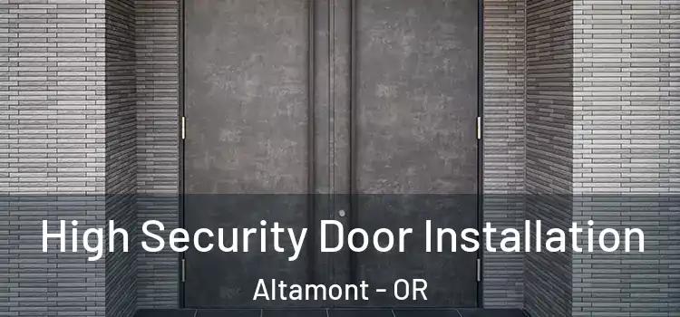 High Security Door Installation Altamont - OR