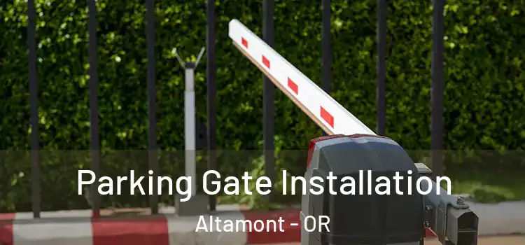 Parking Gate Installation Altamont - OR